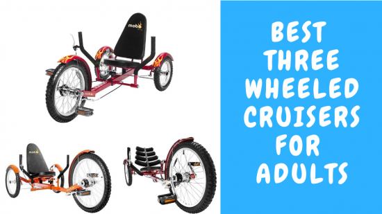 Best Three Wheeled Cruisers for Adults